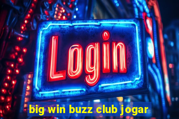 big win buzz club jogar